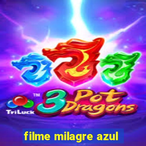 filme milagre azul